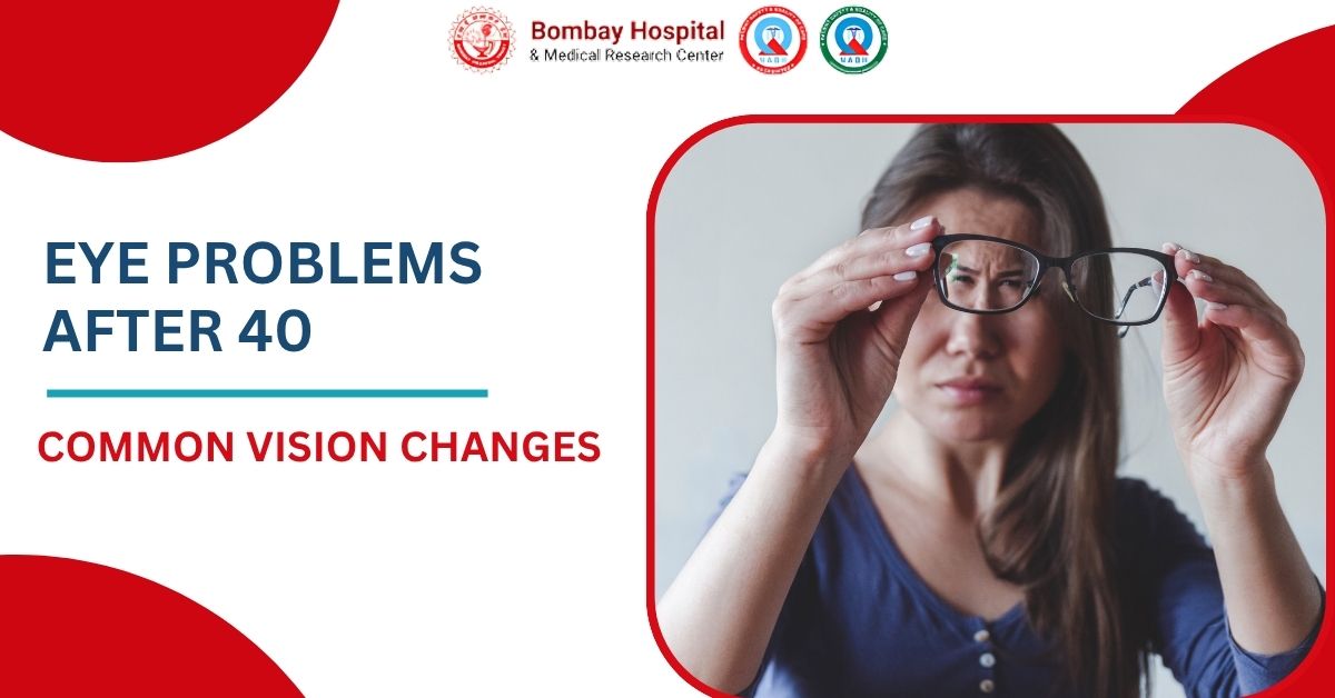 Eye Problems After 40: Common Vision Changes You Should Know